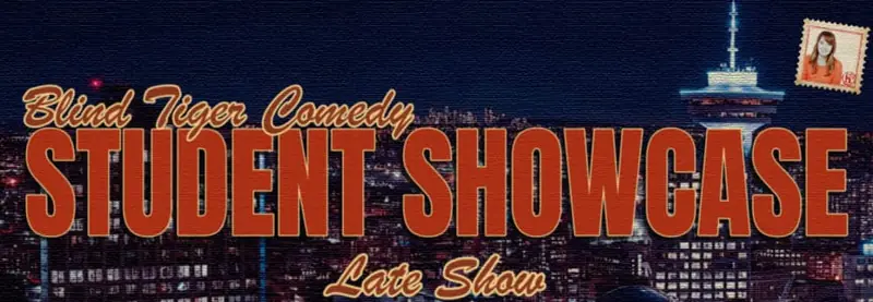 Blind Tiger Comedy Student Showcase! at China Cloud Studios
