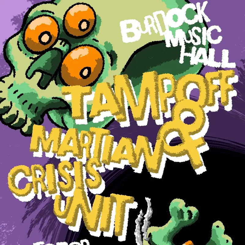 Tampoff & Martian Crisis Unit at Burdock Music Hall
